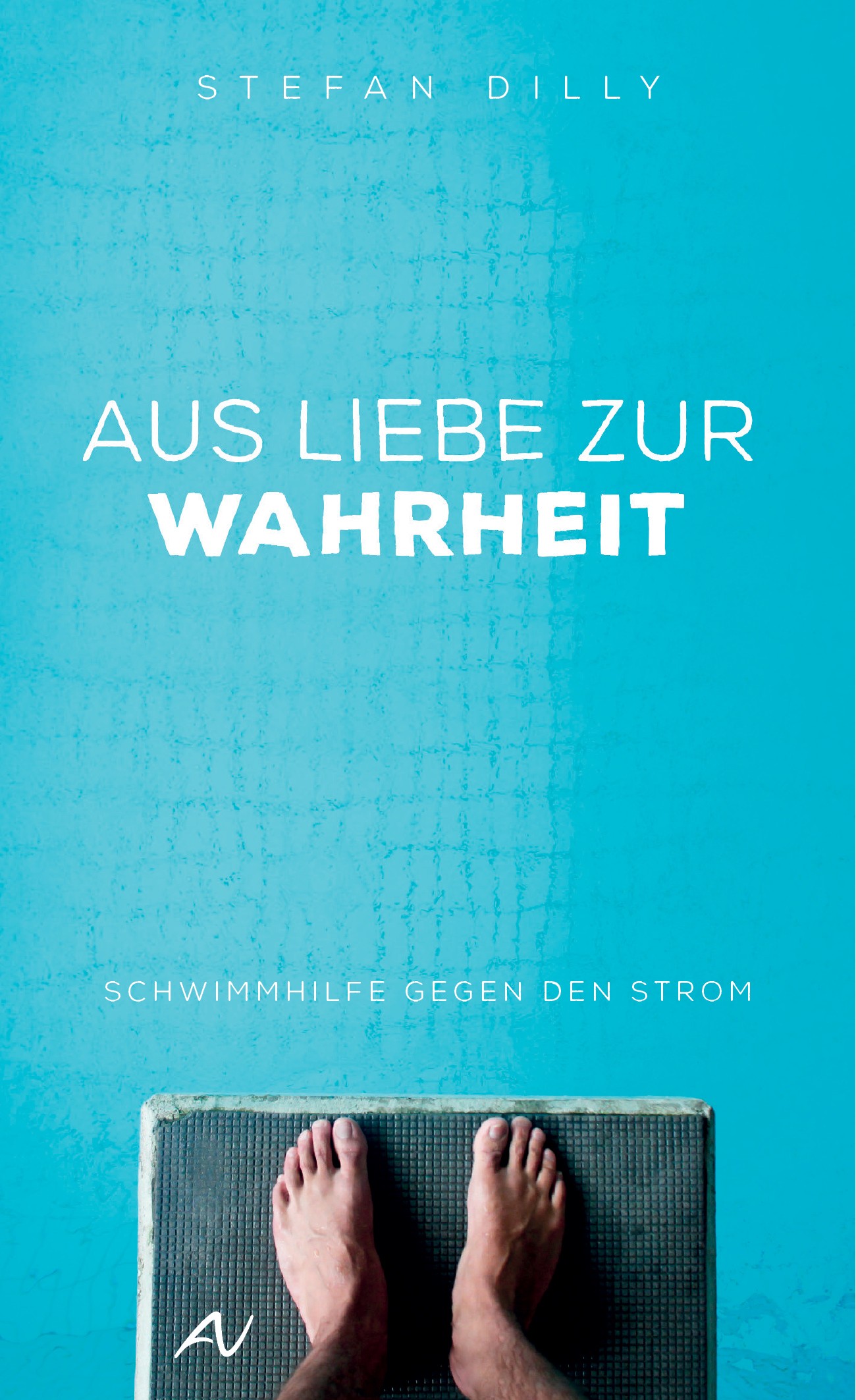 Aus Liebe zur Wahrheit, Stefan Dilly (Buch)